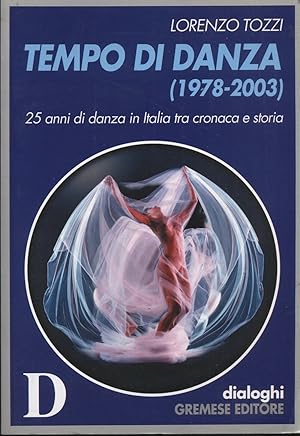 TEMPO DI DANZA (1978-2003) di Lorenzo Tozzi ed. 2004 Gremese - B04