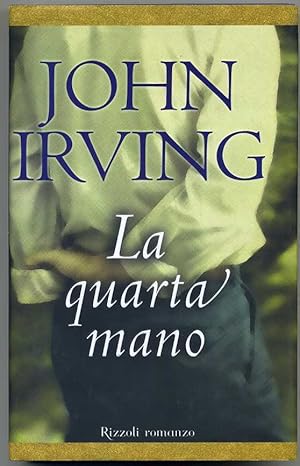 LA QUARTA MANO di Joh Irving 1° ed. 2001 Rizzoli