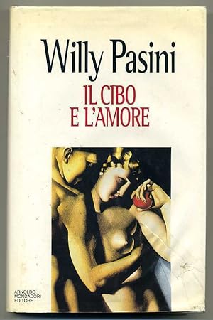 IL CIBO E L'AMORE di Willy Pasini 1° ed. 1994 Mondadori