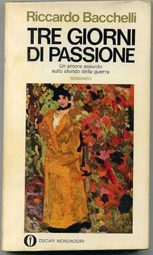 TRE GIORNI DI PASSIONE di Riccardo Bacchelli 1° ed. 1970 Oscar Mondadori n. 289