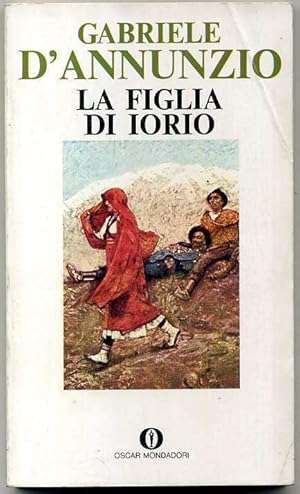 LA FIGLIA DI IORIO di Gabriele D'Annunzio ed. 1974 Oscar Mondadori