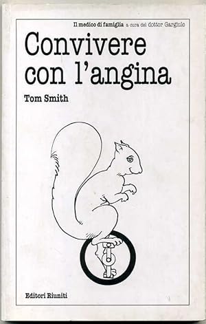 CONVIVERE CON L'ANGINA di Tom Smith ed. Riuniti