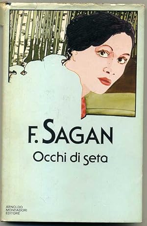 OCCHI DI SETA di Francoise Sagan 1° ed. 1977 Mondadori