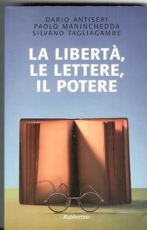 LA LIBERTA', LE LETTERE, IL POTERE di D. Antiseri,P. Mininchedda,.