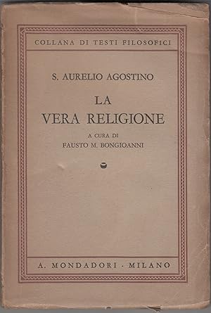 LA VERA RELIGIONE di S. Aurelio Agostino ed. 1938 Mondadori A08