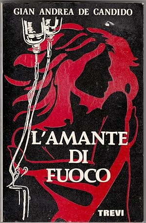 L'AMANTE DI FUOCO di Gian Andrea De Candido (CON AUTOGRAFO) ed. 1978 Trevi