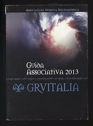 GUIDA ASSOCIATIVA 2013 GRVITALIA ed. 2013 Ass. Sportiva Dilettantistica B09