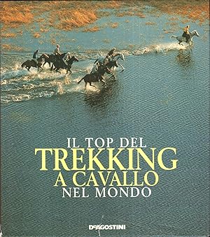 IL TOP DEL TREKKING A CAVALLO NEL MONDO, I° Ed. De Agostini 2005