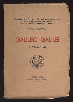 GALILEO GALILEI ANTOLOGIA a cura di Giulio Aromolo ed. 1934 Aspetti Letterari