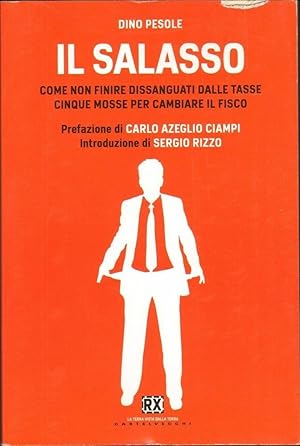 IL SALASSO. COME NON FINIRE DISSANGUATI DALLE TASSE di D.Pesole RX Castelvecchi