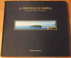 LA PROVINCIA DI COSENZA Passaggi Segni Paesaggi Ediz. italiana e inglese SC 60%