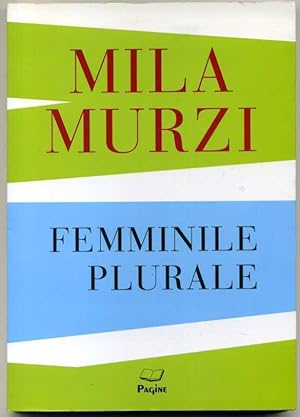 FEMMINILE PLURALE di Mila Murzi ed. Pagine