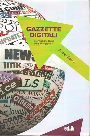 GAZZETTE DIGITALI.L'informazione locale sulla rete globale di Andrea Bettini