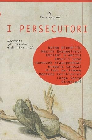 I PERSECUTORI di Milani G.e Rovelli M. ed. Transeuropa