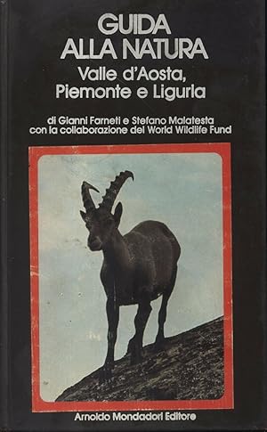 GUIDA ALLA NATURA VALLE D'AOSTA, PIEMONTE E LIGURIA Farnetti. 1° ed. 1975 - B02