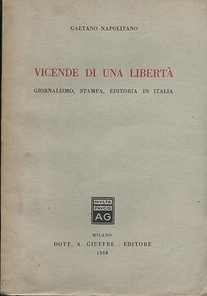 VICENDE DI UNA LIBERTA' di Gaetano Napolitano ed. 1958 Giuffrè