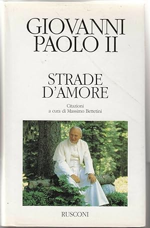 STRADE D'AMORE di Giovanni Paolo II ed. Rusconi - B05