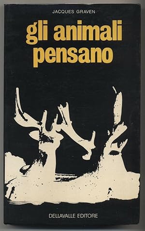 GLI ANIMALI PENSANO di Jacques Graven ed. 1972 Dellavalle