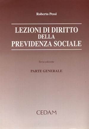 LEZIONI DI DIRITTO DELLA PREVIDENZA SOCIALE Parte Generale di R. Pessi ed. CEDAM