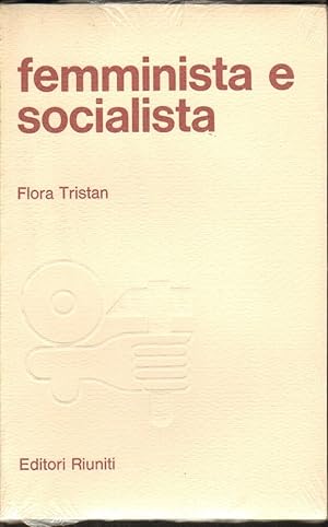 FEMMINISTA E SOCIALISTA di Flora Tristan ed. Riuniti