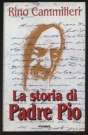 LA STORIA DI PADRE PIO di Rino Cammilleri 1° ed. 1993 Piemme