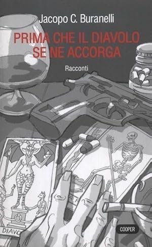 PRIMA CHE IL DIAVOLO SE NE ACCORGA di Jacopo C. Buranelli ed. Cooper