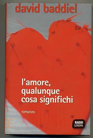 L'AMORE QUALUNQUE COSA SIGNIFICHI di David Baddiel ed. Barbera