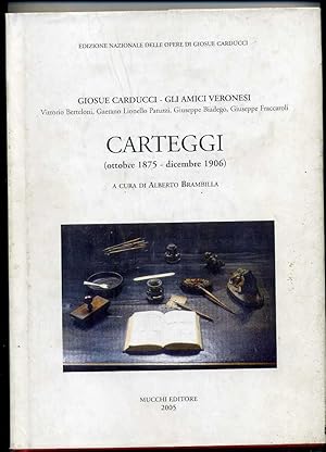 GIOSUE' CARDUCCI. GLI AMICI VERONESI. CARTEGGI (1875-1906) ed. Mucchi