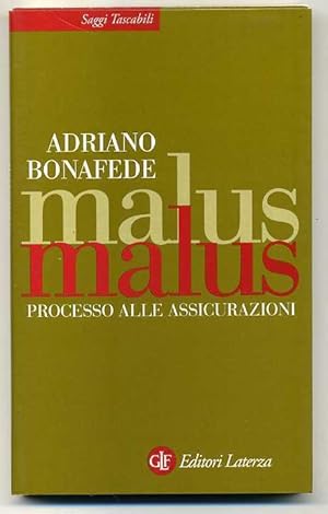 MALUS MALUS PROCESSO ALLE ASSICURAZIONI di A. Bonafede ed. Laterza