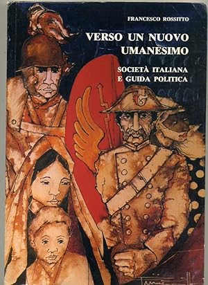 VERSO UN NUOVO UMANESIMO Società Italiana e guida politica F. Rossitto 1980