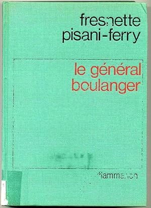 LE GENERAL BOULANGER by Fresnette Pisani-Ferry ed. 1969 Flammarion