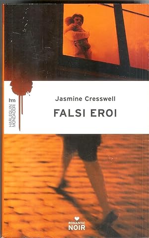 FALSI EROI di Jasmine Cresswell ed. Mondadori