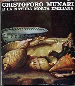 CRISTOFORO MUNARI E LA NATURA MORTA EMILIANA ed. 1964 La Nazionale