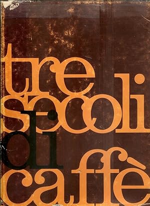 TRE SECOLI DI CAFFE' ed. 1972 Comitato Italiano Caffè -