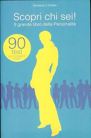 SCOPRI CHI SEI! IL GRANDE LIBRO DELLA PERSONALITA' di Salvatore V.Didato