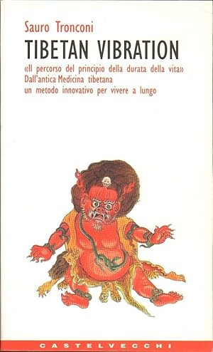 TIBETAN VIBRATION Il percorso del principio della durata vita di Sauro Tronconi