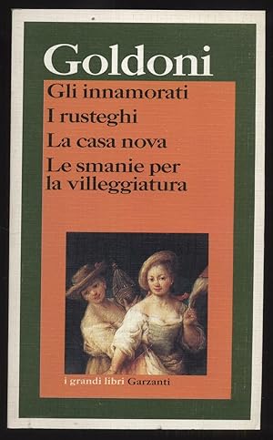 GLI INNAMORATI - I RUSTEGHI - LA CASA NOVA - LE SMANIE PER. Goldoni