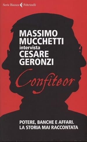 CONFITEOR MASSIMO MUCCHETTI INTERVISTA CESARE GERONZI ed. Feltrinelli