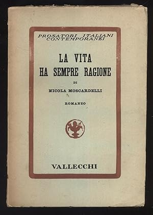 LA VITA HA SEMPRE RAGIONE di Nicola Moscardelli ed. 1934 Vallecchi
