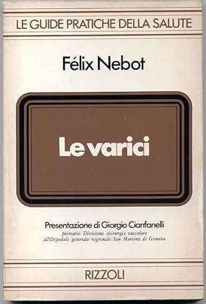 LE VARICI di Felix Nebot 1° ed. 1977 Rizzoli