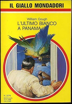 Il Giallo Mondadori Settimanale n.2076 L'ULTIMO BIANCO A PANAMA di William Gough