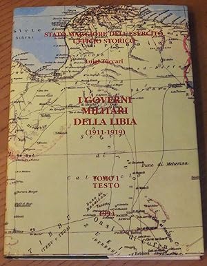 I GOVERNI MILITARI DELLA LIBIA (1911-1919) Tomo 1 Testo - Luigi Tuccari ed. 1994