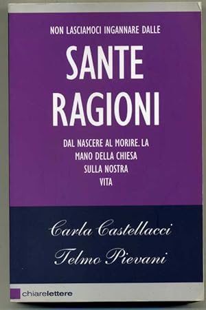 Non lasciamoci ingannare dalle SANTE RAGIONI. di Castellacci Pievani SCONTO 51%