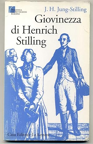 GIOVINEZZA DI HENRICH STILLING di J.H. Jung-Stilling ed. Le Lettere