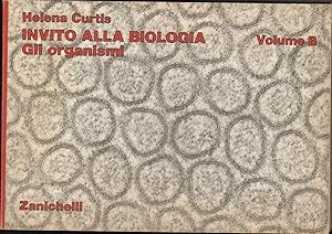 INVITO ALLA BIOLOGIA. Vol.B. Gli organismi di Helena Curtis ed 1975