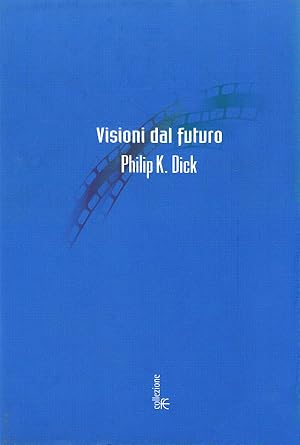 Philip K. Dick VISIONI DAL FUTURO ed. Fanucci