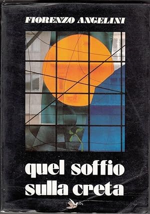 QUEL SOFFIO SULLA CRETA di Fiorenzo Angelini ed. Roma 1990