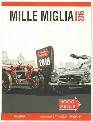 MILLE MIGLIA 2016 Catalogo Ufficiale Numero Unico ed. 100 Miglia