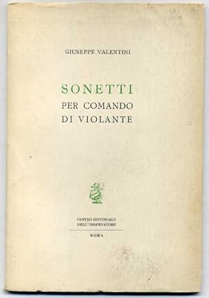 SONETTI PER COMANDO DI VIOLANTE Giuseppe Valentini 1956 ed. dell'osservatore