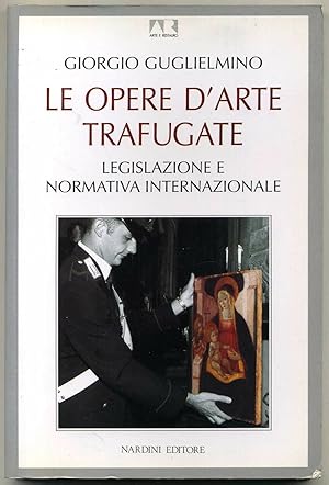 LE OPERE D'ARTE TRAFUGATE. Legislazione e normativa internazionale Nardini A06